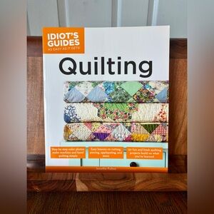 Idiot’s Guides Quilting by Jennifer Fulton Step-by-Step Color Photo Guide Book